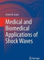 Medical and Biomedical Applications of Shock Waves