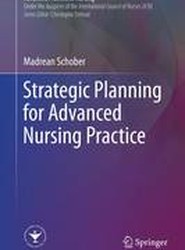Strategic Planning for Advanced Nursing Practice