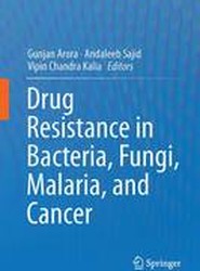 Drug Resistance in Bacteria, Fungi, Malaria, and Cancer