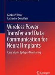 Wireless Power Transfer and Data Communication for Neural Implants