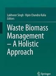 Waste Biomass Management - A Holistic Approach