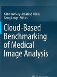 Cloud-Based Benchmarking of Medical Image Analysis