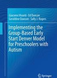Implementing the Group-Based Early Start Denver Model for Preschoolers with Autism