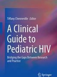 A Clinical Guide to Pediatric HIV