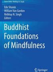 Buddhist Foundations of Mindfulness