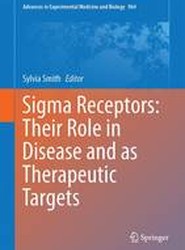 Sigma Receptors: Their Role in Disease and as Therapeutic Targets