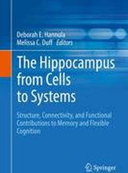 The Hippocampus from Cells to Systems