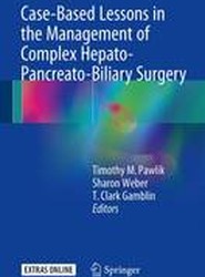 Case-Based Lessons in the Management of Complex Hepato-Pancreato-Biliary Surgery