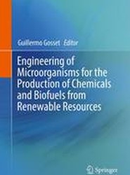Engineering of Microorganisms for the Production of Chemicals and Biofuels from Renewable Resources