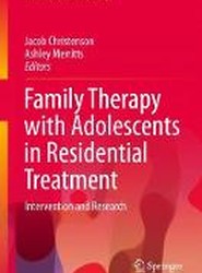 Family Therapy with Adolescents in Residential Treatment