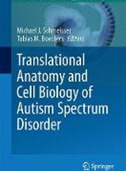 Translational Anatomy and Cell Biology of Autism Spectrum Disorder
