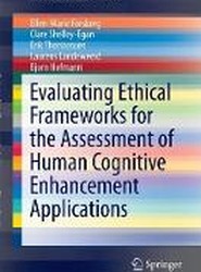 Evaluating Ethical Frameworks for the Assessment of Human Cognitive Enhancement Applications