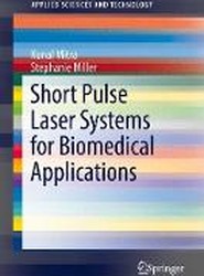 Short Pulse Laser Systems for Biomedical Applications