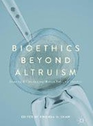 Bioethics Beyond Altruism