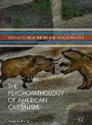 The Psychopathology of American Capitalism