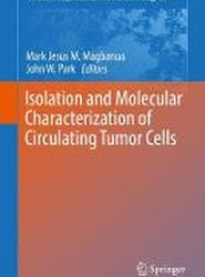 Isolation and Molecular Characterization of Circulating Tumor Cells