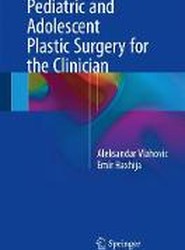 Pediatric and Adolescent Plastic Surgery for the Clinician