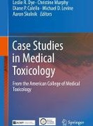 Case Studies in Medical Toxicology