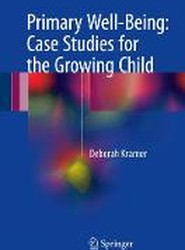 Primary Well-Being: Case Studies for the Growing Child