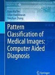 Pattern Classification of Medical Images: Computer Aided Diagnosis
