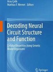 Decoding Neural Circuit Structure and Function