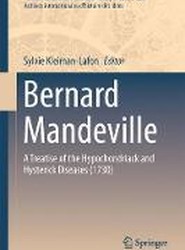 Bernard Mandeville: A Treatise of the Hypochondriack and Hysterick Diseases (1730)