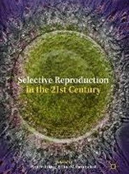 Selective Reproduction in the 21st Century