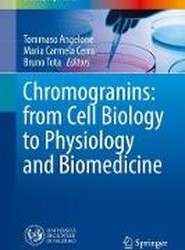 Chromogranins: from Cell Biology to Physiology and Biomedicine