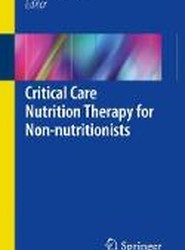 Critical Care Nutrition Therapy for Non-nutritionists