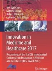 Innovation in Medicine and Healthcare 2017