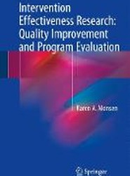 Intervention Effectiveness Research: Quality Improvement and Program Evaluation