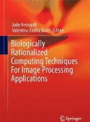 Biologically Rationalized Computing Techniques For Image Processing Applications