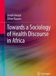 Towards a Sociology of Health Discourse in Africa