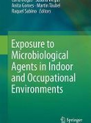 Exposure to Microbiological Agents in Indoor and Occupational Environments