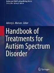 Handbook of Treatments for Autism Spectrum Disorder