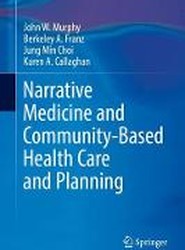 Narrative Medicine and Community-Based Health Care and Planning