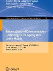 Information and Communication Technologies for Ageing Well and e-Health