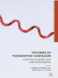 Histories of Post-Mortem Contagion