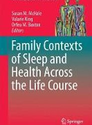 Family Contexts of Sleep and Health Across the Life Course