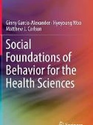 Social Foundations of Behavior for the Health Sciences