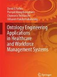 Ontology Engineering Applications in Healthcare and Workforce Management Systems