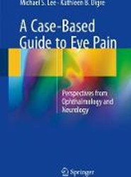 A Case-Based Guide to Eye Pain