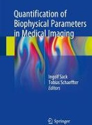 Quantification of Biophysical Parameters in Medical Imaging