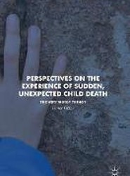 Perspectives on the Experience of Sudden, Unexpected Child Death