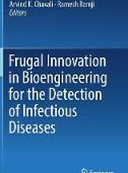 Frugal Innovation in Bioengineering for the Detection of Infectious Diseases