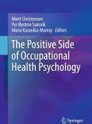 The Positive Side of Occupational Health Psychology