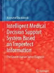 Intelligent Medical Decision Support System Based on Imperfect Information