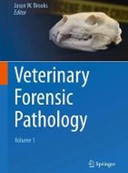 Veterinary Forensic Pathology, Volume 1