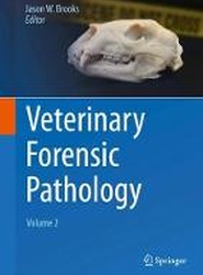 Veterinary Forensic Pathology, Volume 2
