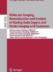 Molecular Imaging, Reconstruction and Analysis of Moving Body Organs, and Stroke Imaging and Treatment